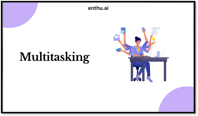 Multitasking- call center skills
