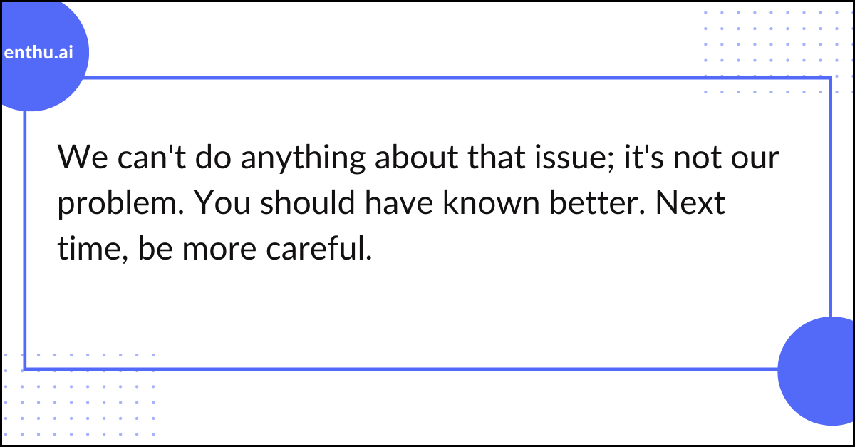 Lack of empathy in customer service