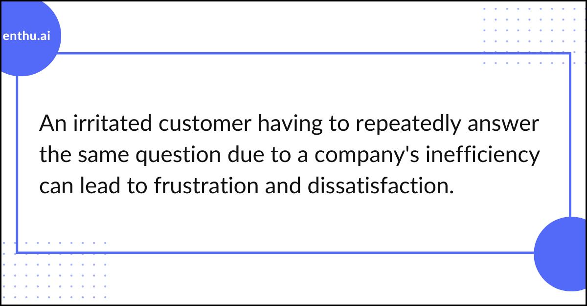 Irritated customer repeatedly answering same question 