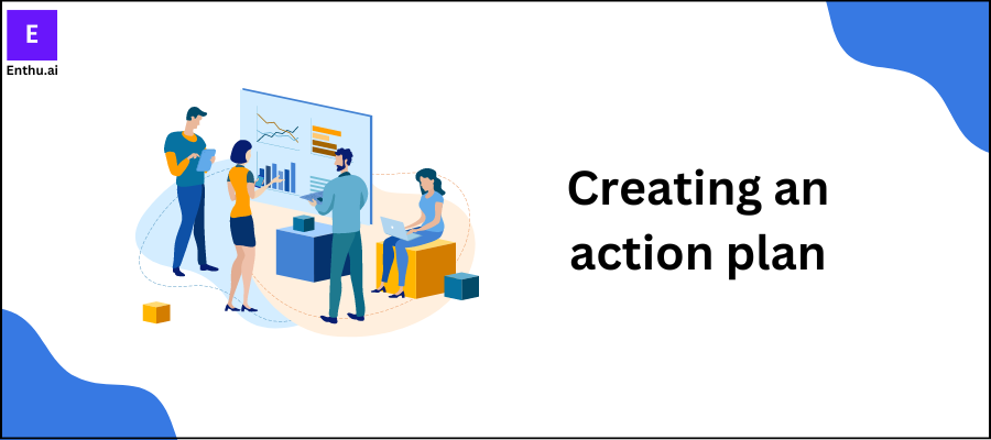 Creating an action plan