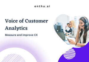Voice of customer analytics
