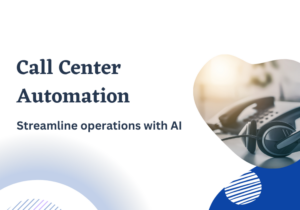 Call Center Automation