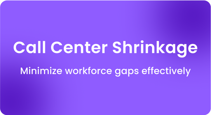 Call Center Shrinkage