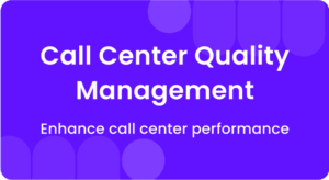 Call center quality management