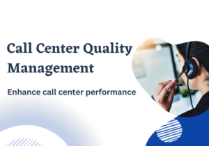Call center quality management