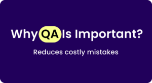 Why QA is important